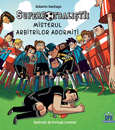 картинка Superfotbalistii - Misterul arbitrilor adormiti magazinul BookStore in Chisinau, Moldova