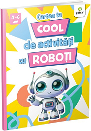 картинка Cartea ta cool de activitati cu roboti 4-6 ani magazinul BookStore in Chisinau, Moldova