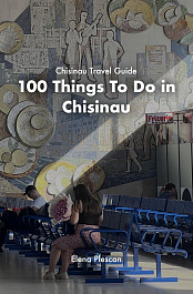 картинка Chisinau Travel Guide. 100 Things To Do in Chisinau magazinul BookStore in Chisinau, Moldova