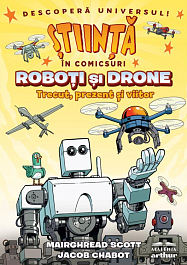 картинка Stiinta in comicsuri. Roboti si drone. Trecut, prezent si viitor magazinul BookStore in Chisinau, Moldova
