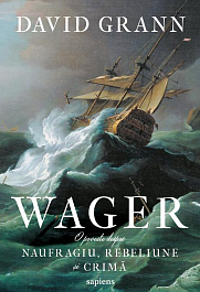 картинка Wager. O poveste despre naufragiu, rebeliune si crima magazinul BookStore in Chisinau, Moldova