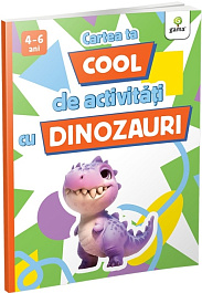 картинка Cartea ta cool de activitati cu dinozauri 4-6 ani magazinul BookStore in Chisinau, Moldova