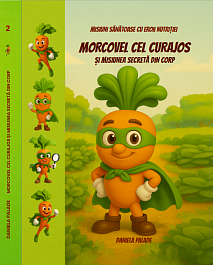 картинка Misiuni sanatoase cu eroii nutritiei. Morcovel cel curajos si misiunea secreta din corp magazinul BookStore in Chisinau, Moldova